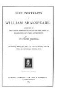 Life Portraits of William Shakspeare: A History of the Various Representations of the Poet, with an Examination Into Their Authenticity