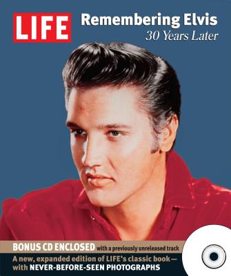 Life: Remembering Elvis: 30 Years Later - The Editors of Life