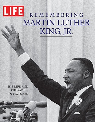 Life Remembering Martin Luther King, JR.: His Life and Crusade in Pictures - Editorial Department, and Johnson, Charles Richard