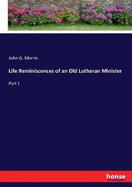 Life Reminiscences of an Old Lutheran Minister: Part 1