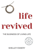 life revived: The Business of Living Life