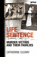 Life Sentence: Murder Victims and Their Families