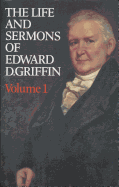 Life & Sermons of Edward D. Griffin - Sprague, William Buell