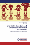 Life Skill Education and Enrichment for Tribal Adolescents