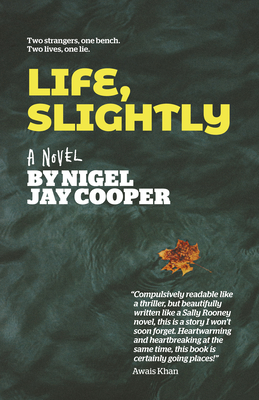 Life, Slightly - A Novel - Cooper, Nigel Jay