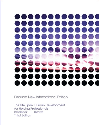 Life Span, The: Human Development for Helping Professionals: Pearson New International Edition - Broderick, Patricia, and Blewitt, Pamela