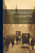 Life Studies of Character