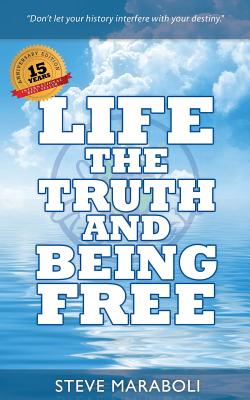 Life, the Truth, and Being Free - Maraboli, Steve, Dr.