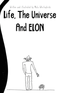 Life, The Universe And Elon