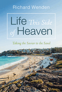 Life This Side of Heaven: Taking the Savior to the Sand