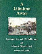 Life Time Away: Memories of Childhood in Stony Stratford - Bell, Hilary (Editor)