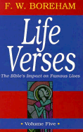 Life Verses: The Bible's Impact on Famous Lives, Volume Five