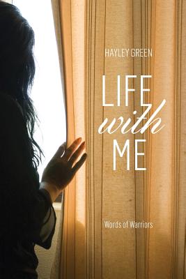 Life with ME: Words Of Warriors - Green, Hayley