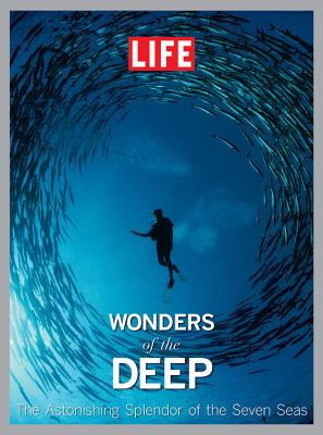 LIFE Wonders of the Deep - Editors of LIFE (Editor)
