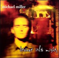 Lifeboat into Mighty - Michael Miller