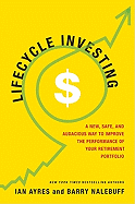 Lifecycle Investing: A New, Safe, and Audacious Way to Improve the Performance of Your Retirement Portfolio