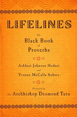 Lifelines: The Black Book of Proverbs - Hodari, Askhari Johnson, and Sobers, Yvonne McCalla, and Tutu, Desmond, Professor (Foreword by)