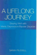 Lifelong Journey (A): Staying Well with Manic Depression/Bipolar Disorder - Russell, Sarah