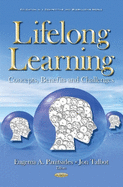 Lifelong Learning: Concepts, Benefits & Challenges