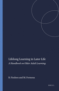 Lifelong Learning in Later Life: A Handbook on Older Adult Learning