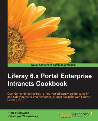 Liferay 6.x Portal Enterprise Intranets Cookbook - Filipowicz, Piotr, and Zilkowska, Katarzyna