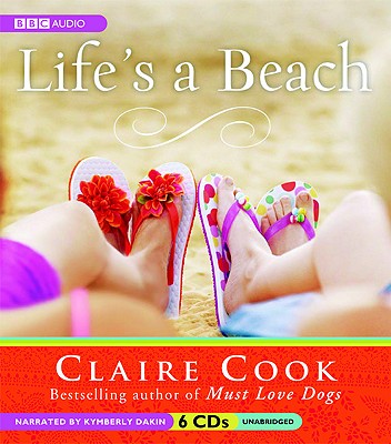 Life's a Beach - Cook, Claire, and Dakin, Kymberly (Read by)