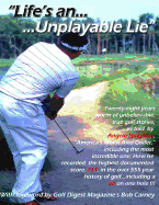 "Life's an Unplayable Lie"