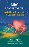 Life's Crossroads: A Guide to Generosity & Critical Thinking