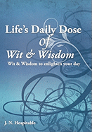 Life's Daily Dose of Wit & Wisdom: Wit & Wisdom to Enlighten Your Day