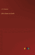 Life's Dawn on Earth