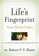 Life's Fingerprint: How Birth Order Affects Your Path Throughout Life (H)