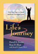 Life's Journey: Find Your Place to Stand and Build the Right Future