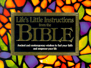 Life's Little Instructions from the Bible: Ancient and Contemporary Wisdom to Fuel Your Faith and Empower Your Life - Brown, H Jackson, Jr., and Brown, Rosemary C, and Swindoll, Charles R, Dr.