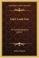 Life's Look Out: An Autobiography (1897)