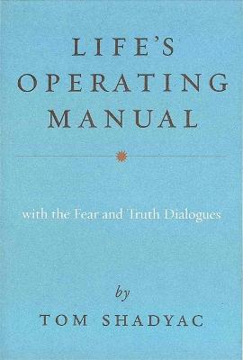 Life's Operating Manual: With the Fear and Truth Dialogues - Shadyac, Tom