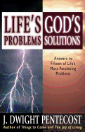Life's Problems--God's Solutions: Answers to Fifteen of Life's Most Perplexing Problems