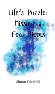 Life's Puzzle: Missing a Few Pieces