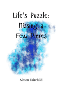 Life's Puzzle: Missing a Few Pieces