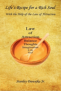 Life's Recipe for a Rich Soul - With the Help of the Law of Attraction