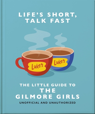 Life's Short, Talk Fast: The Little Guide to Gilmore Girls - Hippo!, Orange