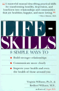 Lifeskills: 8 Simple Ways to Build Stronger Relationships, Communicate More Clearly, and Imp Rove Your Health