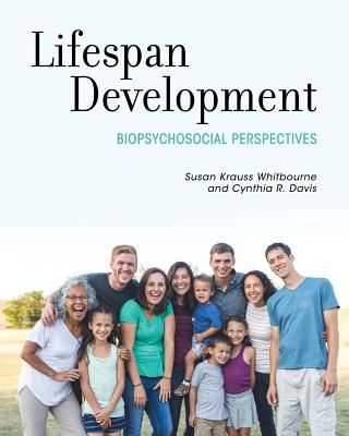 Lifespan Development: Biopsychosocial Perspectives - Whitbourne, Susan Krauss, and Davis, Cynthia R