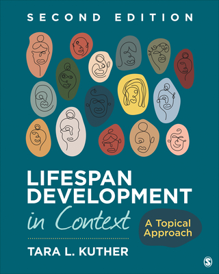 Lifespan Development in Context: A Topical Approach - Kuther, Tara L