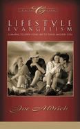 Lifestyle Evangelism: Crossing Traditional Boundaries to Reach the Unbelieving World