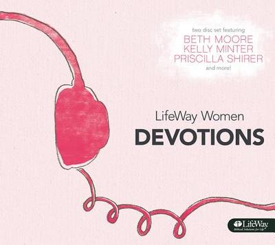 Lifeway Women Audio Devotional CD - Moore, Beth, and Shirer, Priscilla, and Minter, Kelly