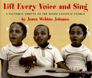 Lift Every Voice and Sing: A Pictorial Tribute to the Negro National Anthem - Johnson, James, and Egan-Chin, Debbie