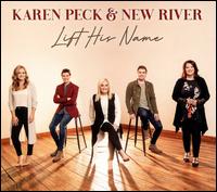 Lift His Name - Karen Peck & New River