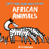 Lift-The-Flap and Color: African Animals