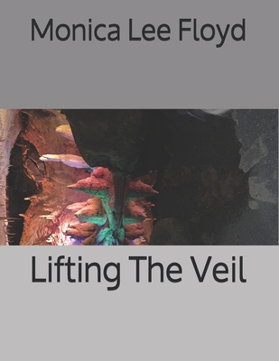 Lifting The Veil - Floyd, Monica Lee