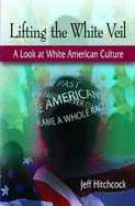 Lifting the White Veil: A Look at White American Culture